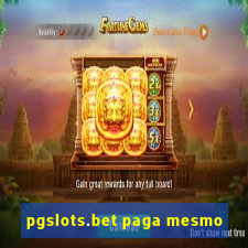 pgslots.bet paga mesmo